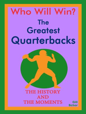 cover image of The Greatest Quarterbacks: the History & the Moments